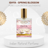 Ishya - Spring Bloom - Indian Natural Perfume