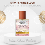 Ishya - Spring Bloom - Indian Natural Perfume